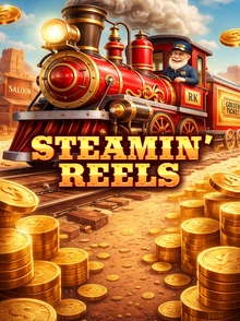 Steamin’ Reels